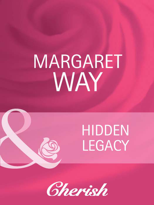 Title details for Hidden Legacy by Margaret Way - Available